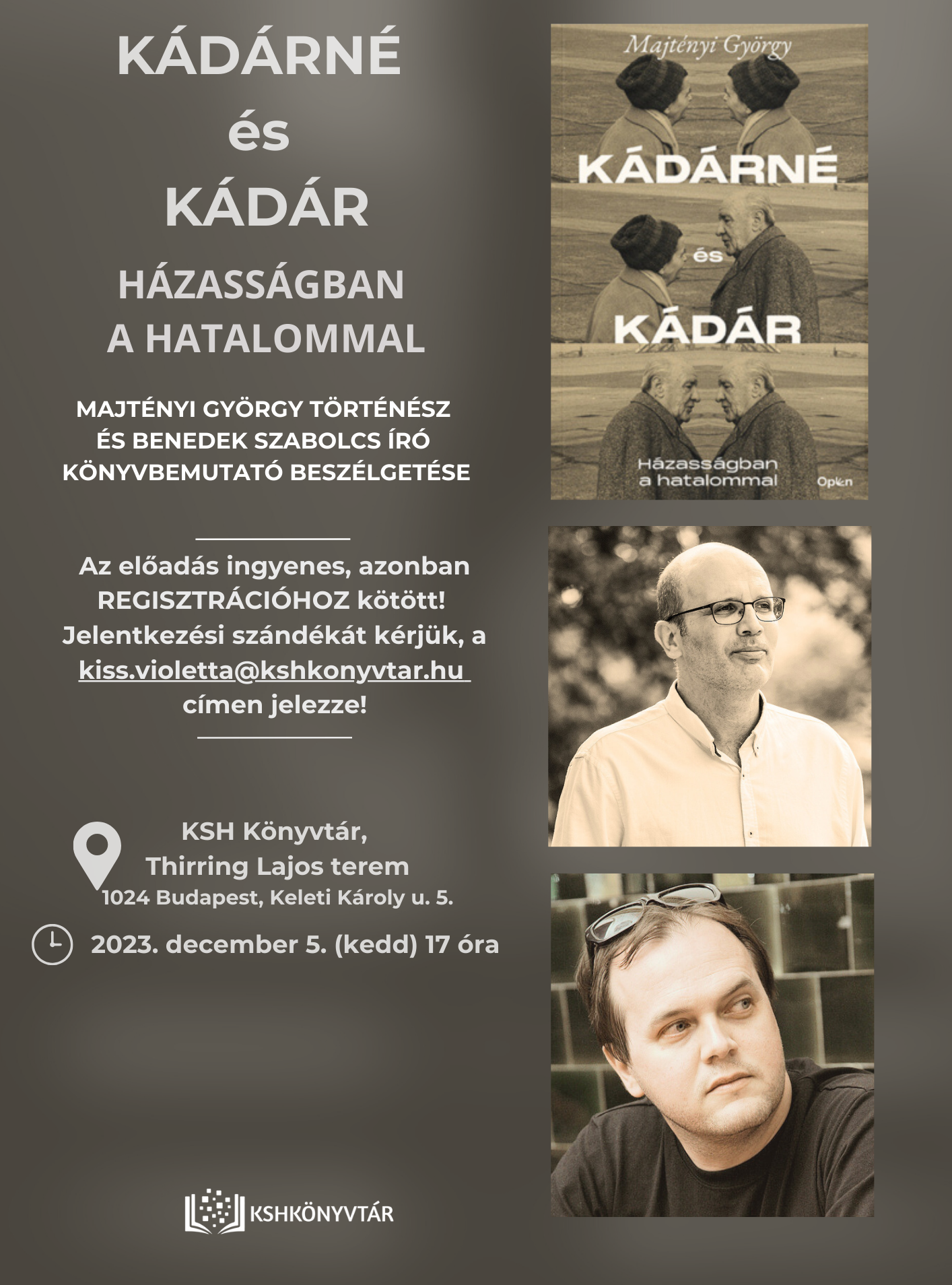 Kádárné és Kádár. Házasságban a hatalommal – Majtényi György történész kötetbemutató beszélgetése