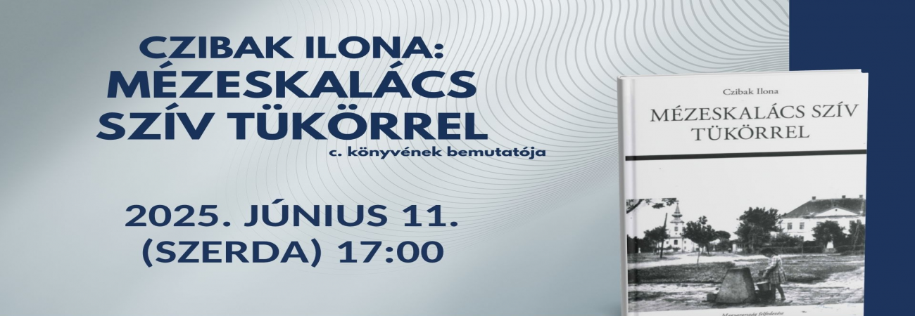 Czibak Ilona: Mézeskalács szív tükörrel c. könyvének bemutatója